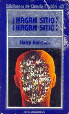 ¡Hagan sitio! ¡Hagan sitio! - Harry Harrison