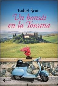 Un bonsái en la Toscana, Isabel Keats