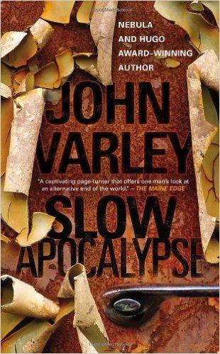 Slow apocalypse, de John Varley