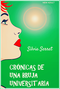 ~♥ Reseña #235 = Crónicas de una bruja universitaria ~ Silvia Serret