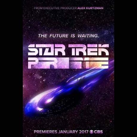 #StarTrekPrime: Primer afiche de la nueva serie de Star Trek #StarTrekPrime: Primer afiche de la nueva serie de Star Trek