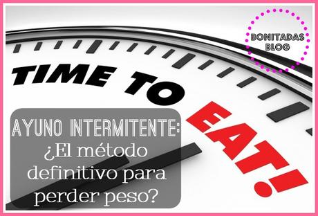 #ProyectoFit2015: Ayuno Intermitente ¿El Método Definitivo Para Perder Peso? #ProyectoFit2015: Ayuno Intermitente ¿El Método Definitivo Para Perder Peso?