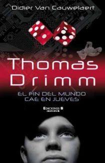 Trilogía Thomas Drimm, Libro I: El fin del mundo cae en jueves, de Didier van Cauwelaert