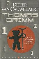 Trilogía Thomas Drimm, Libro I: El fin del mundo cae en jueves, de Didier van Cauwelaert