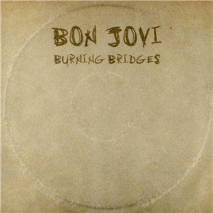 Bon Jovi Burning bridges (2015) Por los puentes que ardieron
