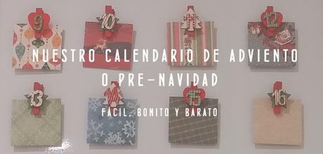 Nuestro calendario de adviento. Fácil, bonito y barato. Nuestro calendario de adviento. Fácil, bonito y barato.