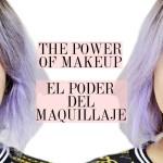 THE POWER OF MAKEUP el poder del maquillaje