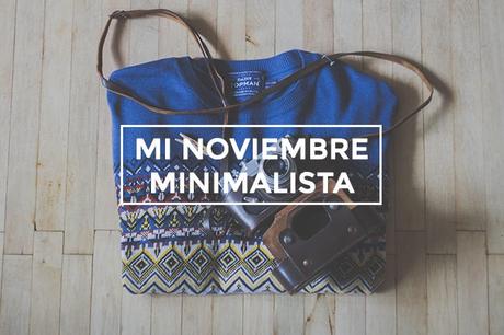 Un resumen de mi noviembre minimalista Un resumen de mi noviembre minimalista