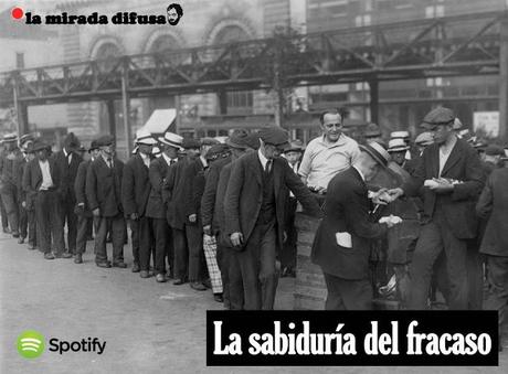 LA SABIDURÍA DEL FRACASO (SPOTIFY DICIEMBRE)