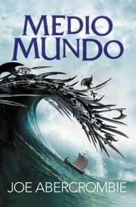 Novedades Septiembre 2015: Fantasía y Ciencia Ficción Medio mundo de Joe Abercrombie