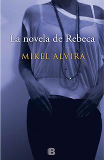 La novela de Rebeca - Mikel Alvira