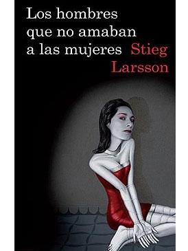 Stieg Larsson - Los hombres que no amaban a las mujeres