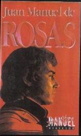 Juan Manuel De Rosas Juan Manuel De Rosas