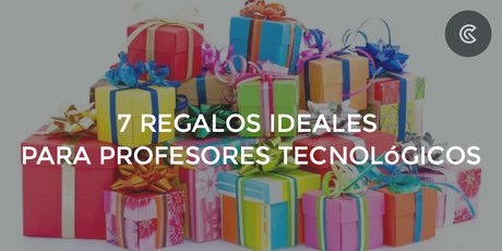 7 Regalos para Profesores 2.0. Regalos para Profesores - GoConqr