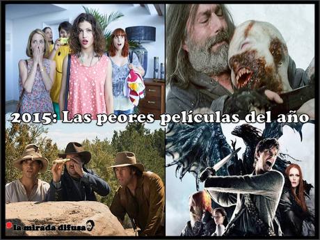 2015: LAS PEORES PELÍCULAS DEL AÑO