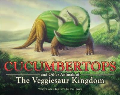 Cucumbertops and Other Animals of the Veggiesaur Kingdom