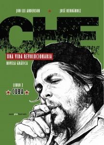 Che. Una vida revolucionaria — Jon Anderson y José Hernández