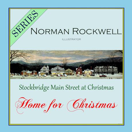SERIES - Norman Rockwell - Home for Christmas SERIES - Norman Rockwell - Home for Christmas