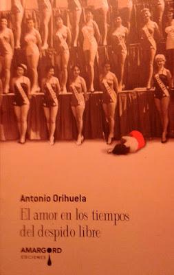 Antonio Orihuela: El amor en los tiempos del despido libre (2):