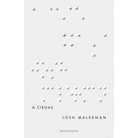 A ciegas, de Josh Malerman A ciegas, de Josh Malerman
