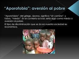 Aporofobia: miedo o rechazo a los pobres. Aporofobia: miedo o rechazo a los pobres.