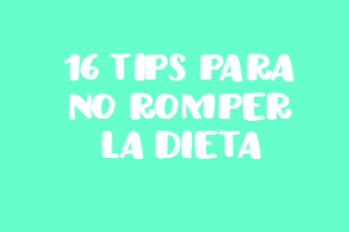 16 tips para no romper la dieta