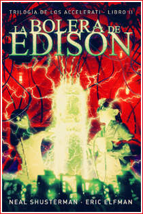 ~♥ Reseña #248 = La bolera de Edison ~ Neal Shusterman & Eric Elfman