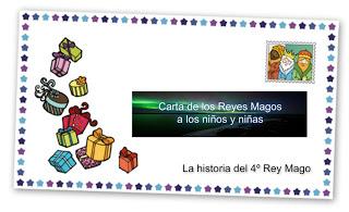 CARTA DE LOS REYES MAGOS A LOS NIÑOS Y NIÑAS DE HOY. La historia del 4º Rey Mago.