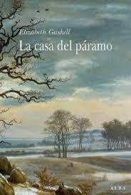 La casa del páramo, de Elizabeth Gaskell La casa del páramo, de Elizabeth Gaskell