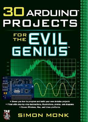 30 ARDUINO PROJECTS FOR THE EVIL GENIUS