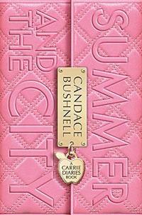 Summer and the City (The Carrie Diaries, #2)