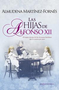 “Las hijas de Alfonso XII”, de Almudena Martínez-Fornés Cubierta de Las hijas de Alfonso XII