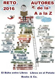 Reto:Autores De la A a la Z http://elbuhoentrelibros.blogspot.com.es/2016/01/reto-autores-de-la-a-la-z-2016.html?showComment=1452200596148#c724501996764478080