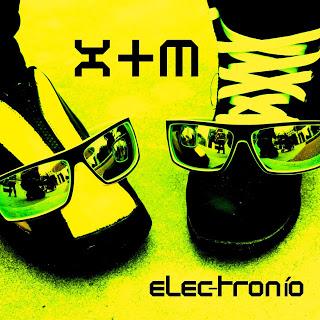 X+M - ELEC-TRONIO X+M - ELEC-TRONIO