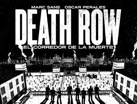 Death Row. El corredor de la muerte. Marc Sans y Óscar Perales Death Row. El corredor de la muerte. Marc Sans y Óscar Perales