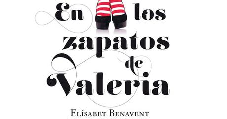 [RESEÑA] En los zapatos de Valeria - Elísabet Benavent