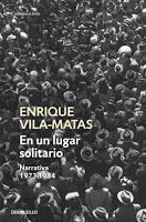 'Porque ella no lo pidió' el nuevo libro de Enrique Vila-Matas 'Porque ella no lo pidió' el nuevo libro de Enrique Vila-Matas