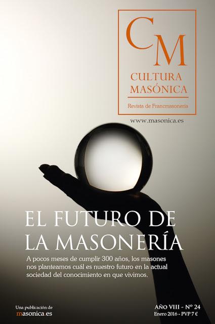CULTURA MASONICA nº 24 EL FUTURO DE LA MASONERIA CULTURA MASONICA nº 24 EL FUTURO DE LA MASONERIA