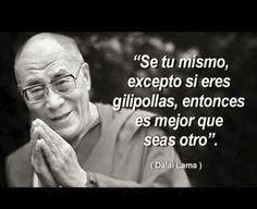sé tú mismo (dalai lama)