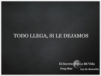 Todo llega, si le dejas Todo llega, si le dejas
