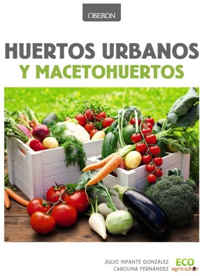 LIBRO: HUERTOS Y MACETOHUERTOS URBANOS