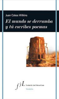 Presentación del libro El mundo se derrumba y tú escribes poemas de Juan Cobos Wilkins Presentación del libro El mundo se derrumba y tú escribes poemas de Juan Cobos Wilkins