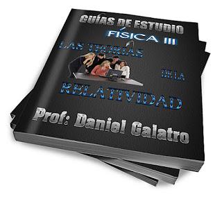 Guía 3 de Física: las teorías de la Relatividad Guía 3 de Física: las teorías de la Relatividad