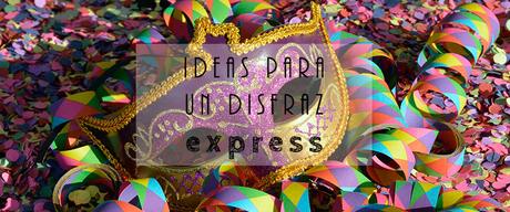 Ideas para hacer disfraces express para Carnaval Ideas para hacer disfraces express para Carnaval