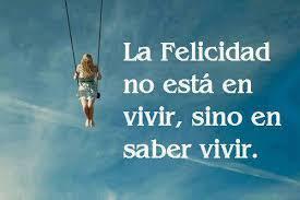 LO QUE NOS DEBE IMPORTAR, SER FELICES. Resultado de imagen de felicidad