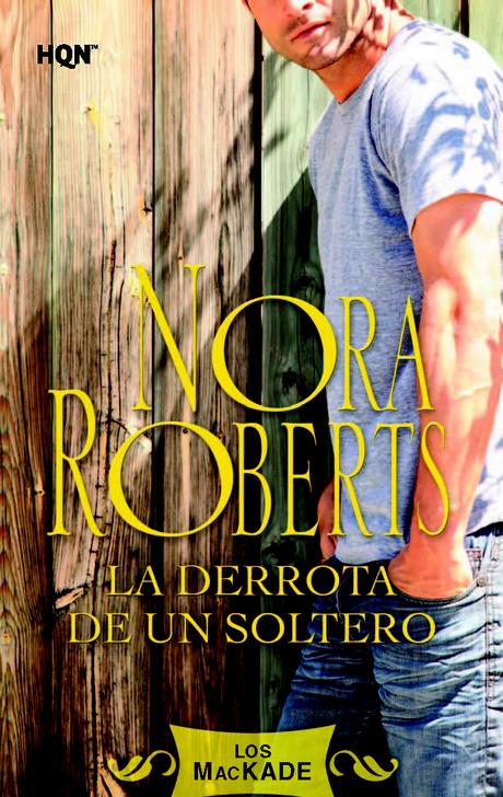 La Derrota de un Soltero (McKade 4), de Nora Roberts