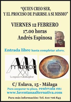 “QUIEN CREO SER, Y EL PROCESO DE PARIRSE A SÍ MISMO” Viernes 12 feb 17:00 h. Andrés Espinosa Martín, Psicólogo Sanitario “QUIEN CREO SER, Y EL PROCESO DE PARIRSE A SÍ MISMO” Viernes 12 feb 17:00 h. Andrés Espinosa Martín, Psicólogo Sanitario