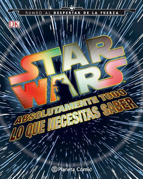 Star Wars Absolutamente todo lo que necesitas saber Star Wars Absolutamente todo lo que necesitas saber