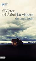 La víspera de casi todo (Víctor del Árbol)