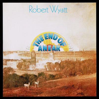 'The End Of An Ear' - 1970 - Robert Wyatt: 'The End Of An Ear' - 1970 - Robert Wyatt: